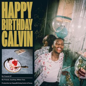 Download track No Friends HappyBirthdayCalvin