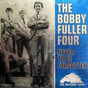 Download track Never To Be Forgotten (KRLA LP Stereo Alternative Version) The BOBBY FULLER FOUR