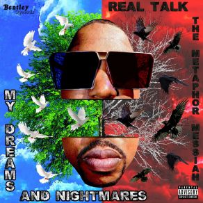 Download track My Dreams And Nightmares (Prod. By James Beckem) Real Talk The Metaphor Messiah