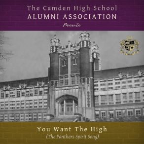 Download track You Want The High (The Panthers Spirit Song) (Full Version) The Camden High School Alumni Association