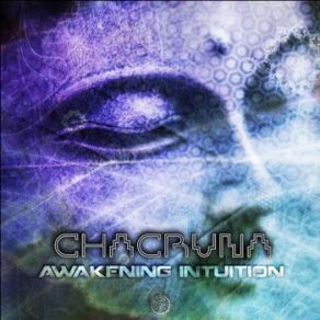 Download track Awakening Intuition (Original Mix) Chacruna