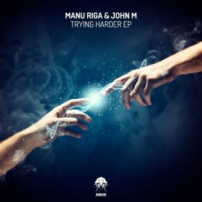 Download track Trying Harder Original Mix Manu Riga, M. John