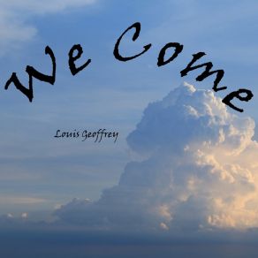 Download track We Come Louis Geoffrey