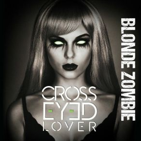 Download track Gotta Get Out Cross Eyed Lover