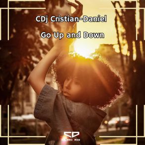 Download track Go Up & Down (Extended Mix) CDj Cristian Daniel