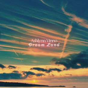 Download track Dream Land Ashlynn Vinno