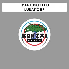 Download track Lunatic (Original Mix) Martusciello