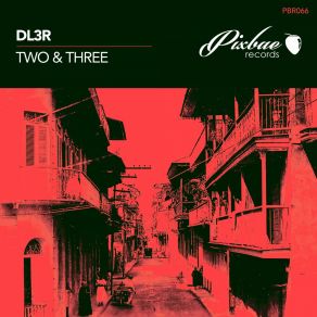 Download track Two & Three Dl3r