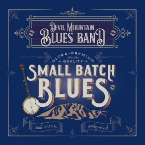 Download track Small Batch Blues Devil Mountain Blues Band