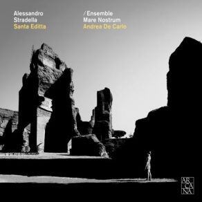 Download track 39. Recitativo Bellezza S. Editta: «Arresta Un Sol Momento Arresta Il Piede» Stradella Alessandro