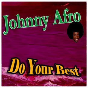 Download track It's All The Way Live Johnny Afro