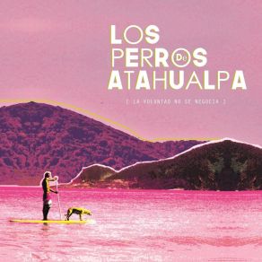 Download track Atahualpa (El Perro Tendrá Su Día) Los Perros De Atahaulpa