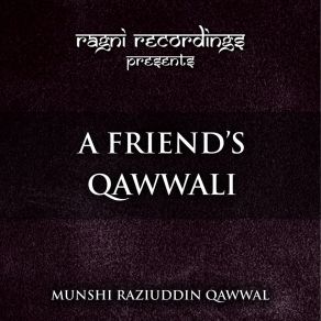 Download track Man Kunto Maula Munshi Raziuddin Qawwal