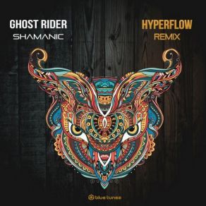 Download track Shamanic (Hyperflow Remix) Ghost Rider