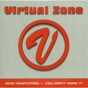 Download track You Don’t Work It (Club Mix) Virtual Zone