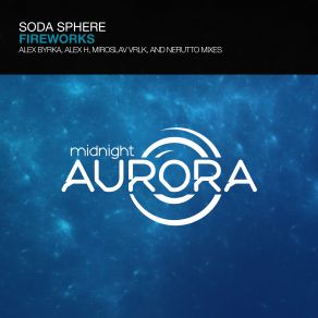 Download track Fireworks (Original Mix) Soda Sphere