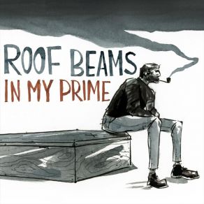 Download track In My Prime Roof Beams