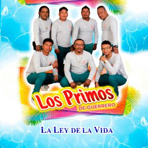 Download track La Ley De La Vida Los Primos De Guerrero