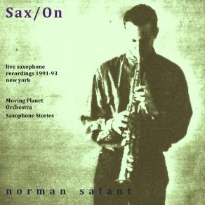 Download track Saxophone Stories (St Mks 2) (Live) Norman SalantSaxophone Stories