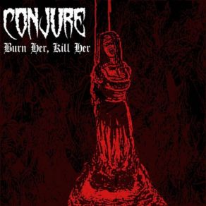 Download track Burn Her, Kill Her Conjure