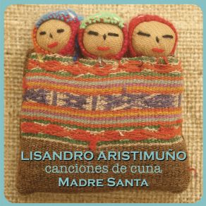 Download track Madre Santa Lisandro Aristimuno