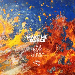 Download track Make Me Dance Fab From Toulouse