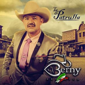 Download track La Patrulla Berny Arechiga