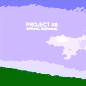 Download track Spring Morning Project X6