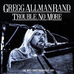 Download track Don`t Want You No More The Gregg Allman Band