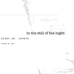 Download track How Great That Darkness Is (In The Still Of The Night) Young Mr. Howard