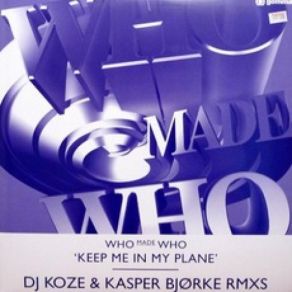 Download track Keep Me In My Plane (DJ Koze Remix) Whomadewho