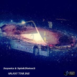 Download track Galaxy Tour Bus Jayanta, 3pink3lotus3