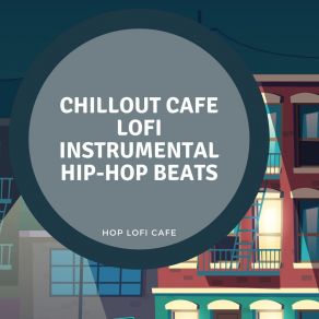 Download track Chillout Cafe Hop Lofi Cafe