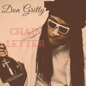 Download track Chain Letter Don Gritty