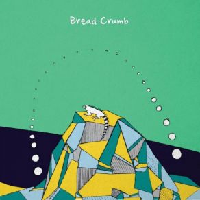 Download track Bottled Up Lover Bread Crumb