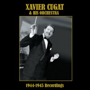 Download track Noche De Ronda (And So Do I Dream) [Ballad] Xavier Cugat And His Orchestra