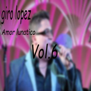 Download track Amor Lunatico Giro Lopez