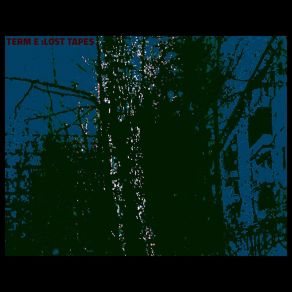 Download track Trieb (Lost Tapes) TERM ELost Tapes