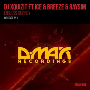 Download track Endless Journey DJ Xquizit, Ice And Breeze And RaysimICE, The Breeze