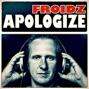 Download track Apologize (Extended Mix) Froidz