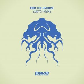 Download track Eddys Theme (Original Mix) Bob The Groove