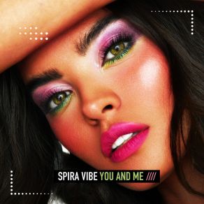 Download track You And Me (Extended Mix) Spira Vibe