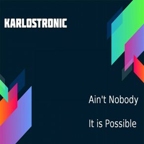 Download track Aint Nobody (Original Mix) Karlostronic