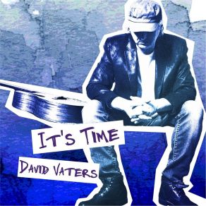 Download track It's Time David Vaters