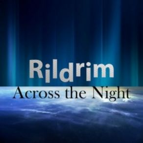 Download track Across The Night Rildrim