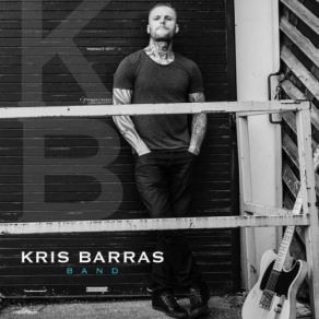 Download track Never Too Late Kris Barras Band