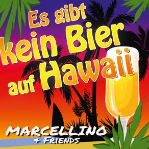 Download track Es Gibt Kein Bier Auf Hawaii (Karaoke-Mix) Marcellino Friends