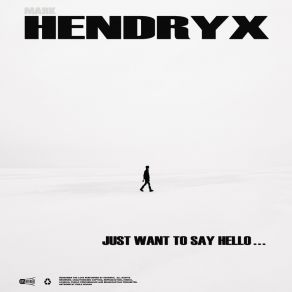 Download track Just Want To Say Hello Mark Hendryx