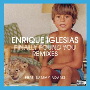 Download track Finally Found You (DJ Vice Remix) Sammy Adams, Enrique Iglesias