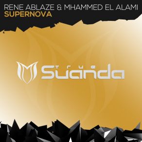 Download track Supernova (Extended Mix) Rene Ablaze, Mhammed El Alami